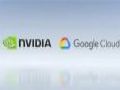 һƣNVIDIA Я Google Cloud ҵ칹 AI